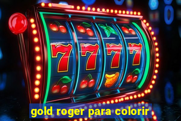 gold roger para colorir